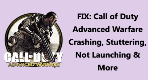 FIX: Call of Duty Advanced Warfare stürzt ab, stottert, startet nicht und mehr FIX: Call of Duty Advanced Warfare stürzt ab, stottert, startet nicht und mehr
