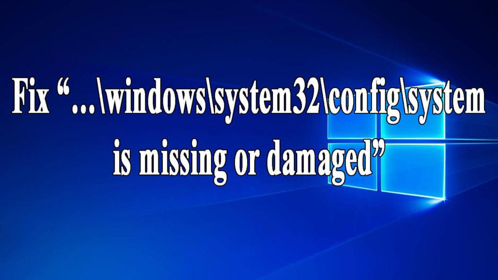 [修正]Windows10の「windows\system32 \ config\systemが見つからないか破損している」