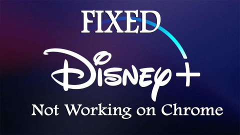 ¿Disney Plus no funciona en Chrome? [7 MEJORES SOLUCIONES]