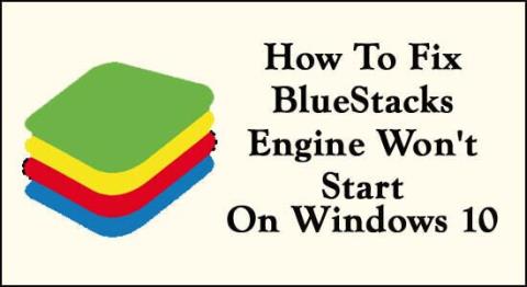 如何修復 BlueStacks 引擎無法在 Windows 10 和 Mac 上啟動？