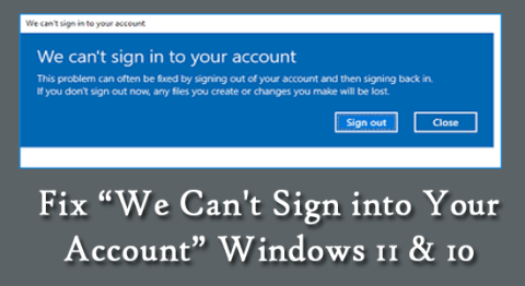 CORRECTIF : Nous ne pouvons pas nous connecter à votre compte Windows 11 et 10 [Guide 2022]
