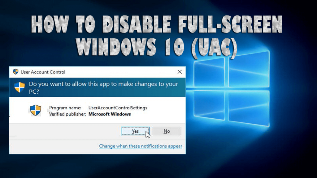 PC/ラップトップでフルスクリーンのWindows10ユーザーアカウント制御（UAC）プロンプトを無効にする手順