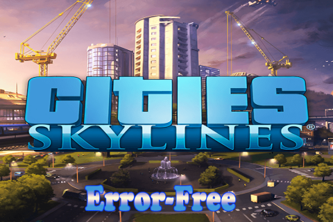 Cities: Skylines – 시작 시 크래시 수정, 검은색 화면, 실행되지 않음 및 기타