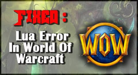 수정됨: Windows의 World of Warcraft의 Lua 오류