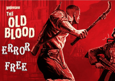 [CORREGIDO] Wolfenstein: The Old Blood Errores de PC: pantalla negra, DLL, FPS bajo y más