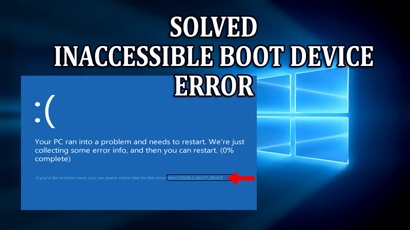[完整指南] 如何修復無法訪問的啟動設備錯誤 Windows 10