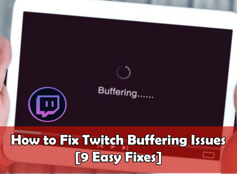 So beheben Sie Twitch-Pufferungsprobleme [9 einfache Lösungen]