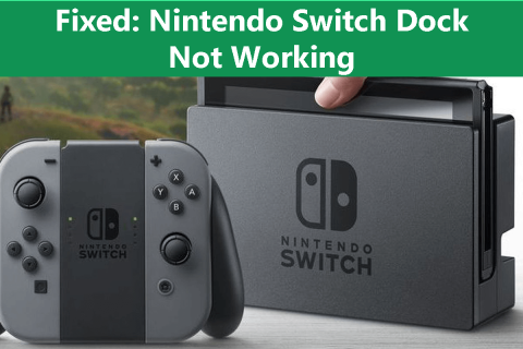 [Guía detallada] ¿Cómo arreglar el Nintendo Switch Dock que no funciona?