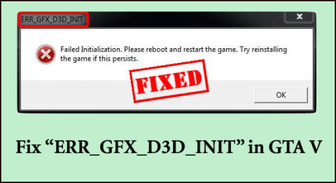 修復：GTA V 中的“ERR_GFX_D3D_INIT”[9 種測試方式]